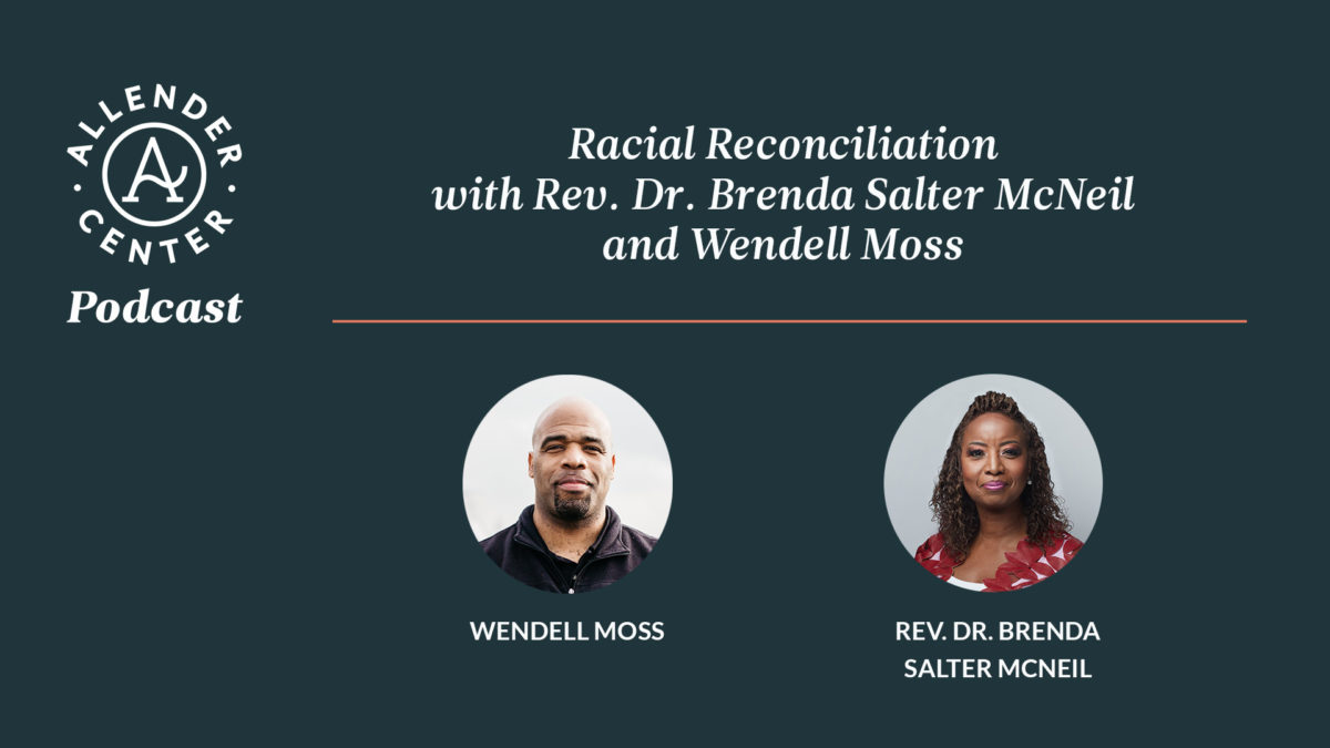 racial reconciliation podcast with rev. dr. brenda salter mcneil and wendell moss